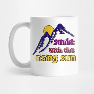 Smile With the Rising Sun Hopeful Optimistic Mug